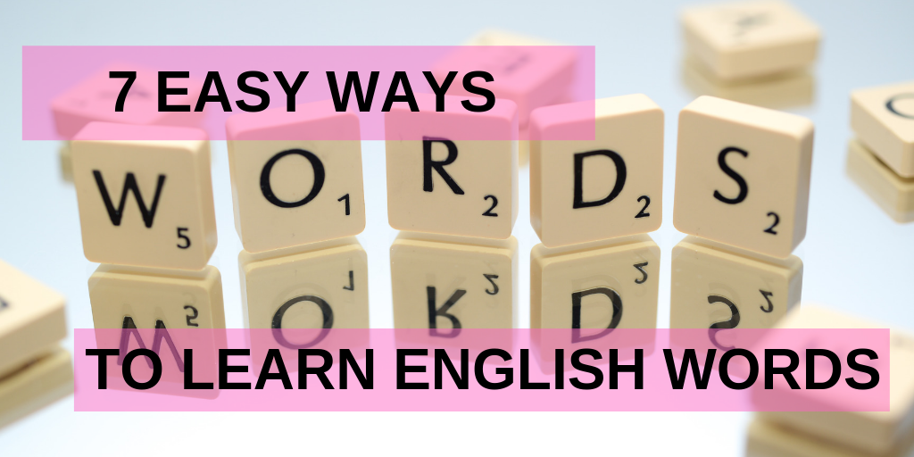 7 Easy Ways To Learn English Words Man Writes