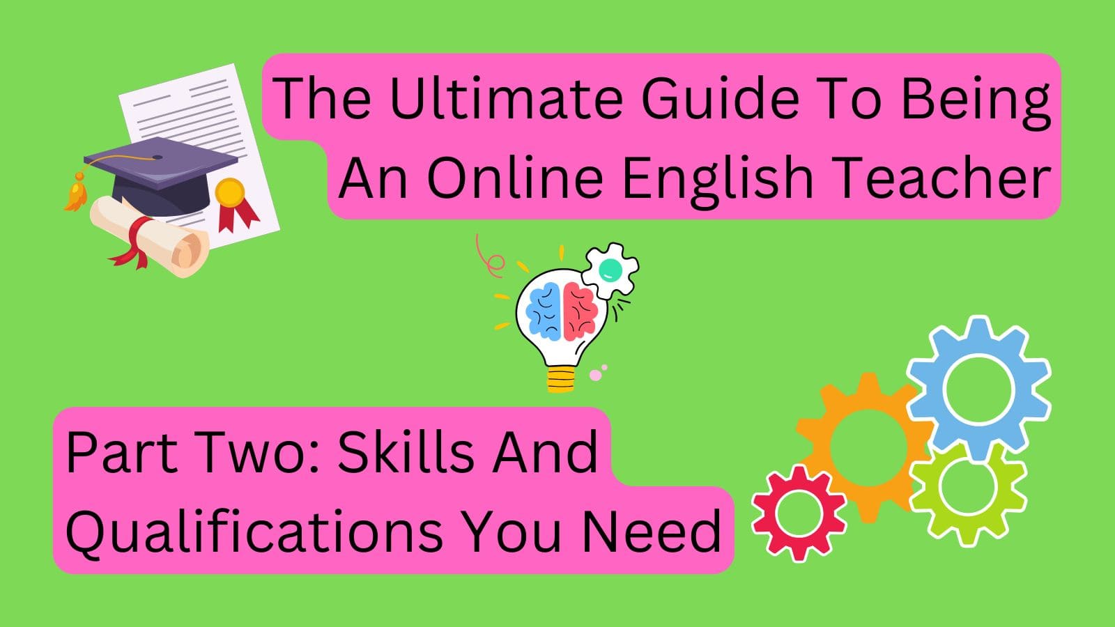 The Ultimate Guide To Being An Online English Teacher — Part Two ...